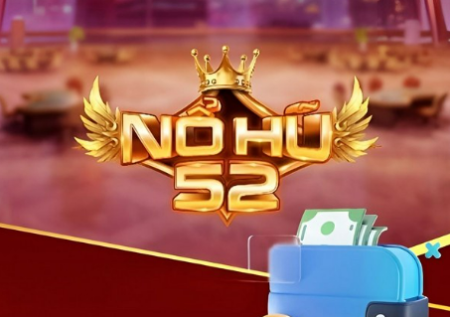 Cổng game Nohu52 – siêu tân binh trên thị trường game đổi thưởng